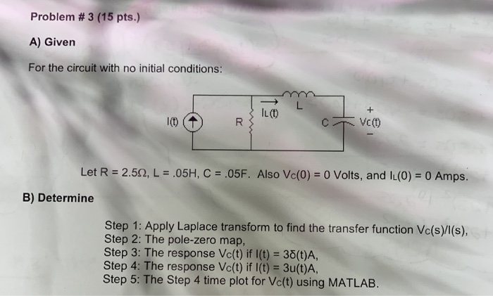 Solved Problem #3 (15 pts.) A) Given For the circuit with no | Chegg.com