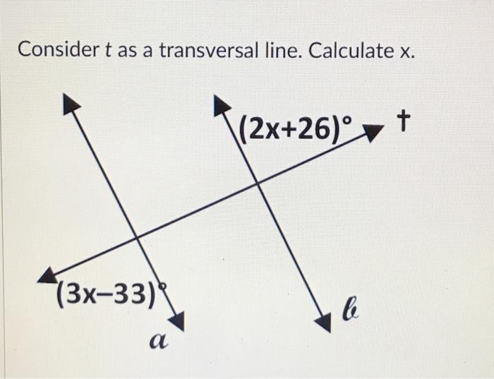 Solved Consider t as a transversal line. Calculate x.