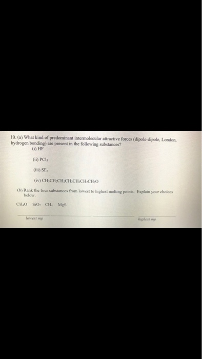 Solved 10 A What Kind Of Predominant Intermolecular 3357