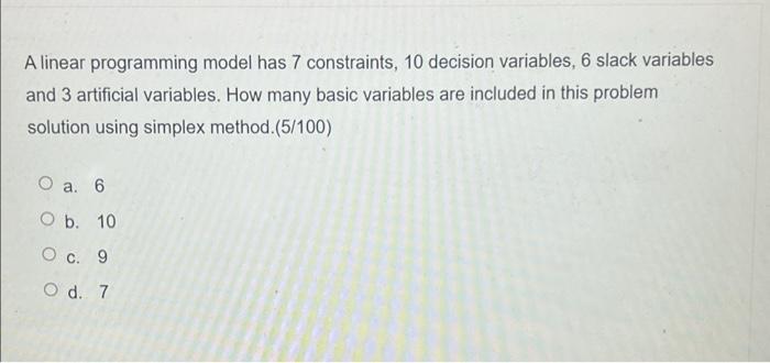 Solved A linear programming model has 7 constraints, 10 | Chegg.com