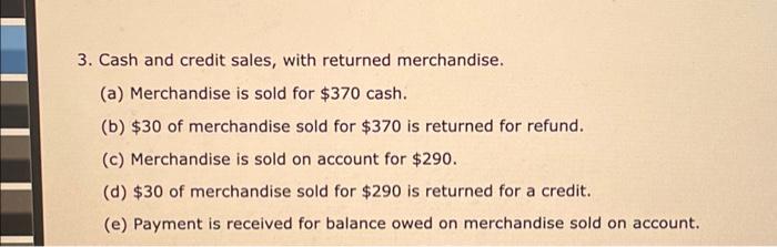 Solved 3. Cash and credit sales, with returned merchandise. | Chegg.com