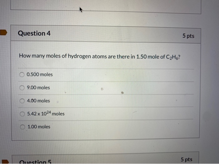 Solved Question 4 5 pts How many moles of hydrogen atoms are