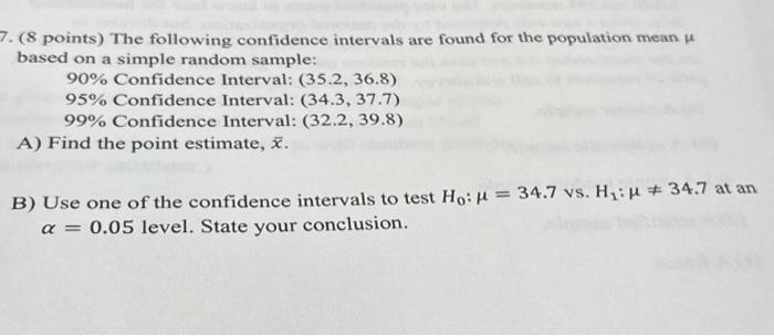 Solved ( 8 points) The following confidence intervals are | Chegg.com