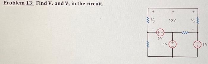 Solved Problem 13: Find Vx and Vy in the circuit. V 10 V V + | Chegg.com