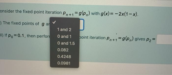 Solved Question 1 Consider the fixed point iteration | Chegg.com