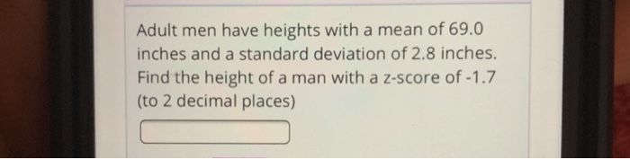 solved-adult-men-have-heights-with-a-mean-of-69-0-inches-and-chegg