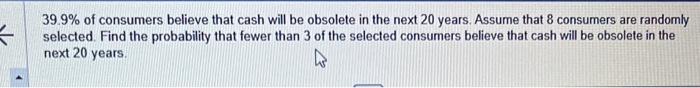 Solved 39.9% of consumers believe that cash will be obsolete | Chegg.com