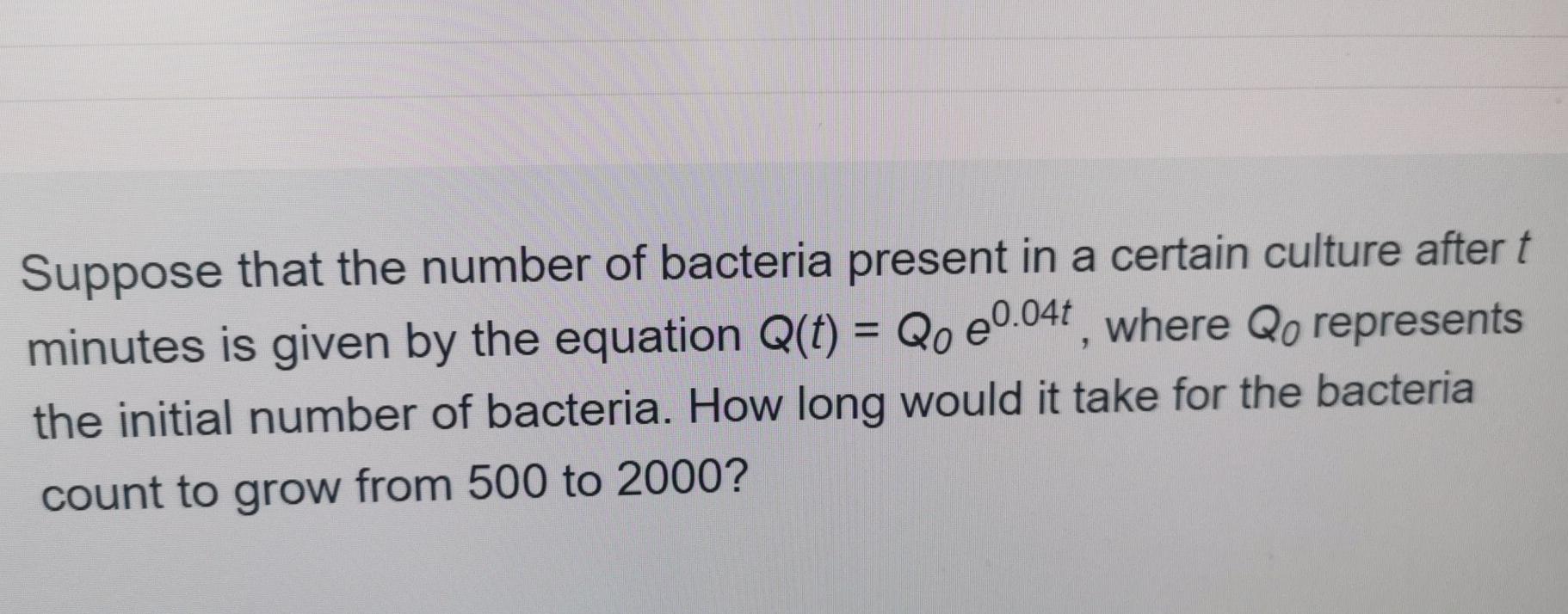 Solved Suppose that the number of bacteria present in a