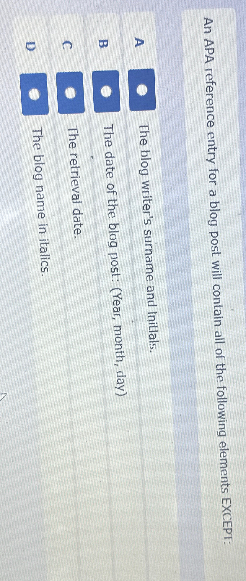 Solved An APA reference entry for a blog post will contain | Chegg.com