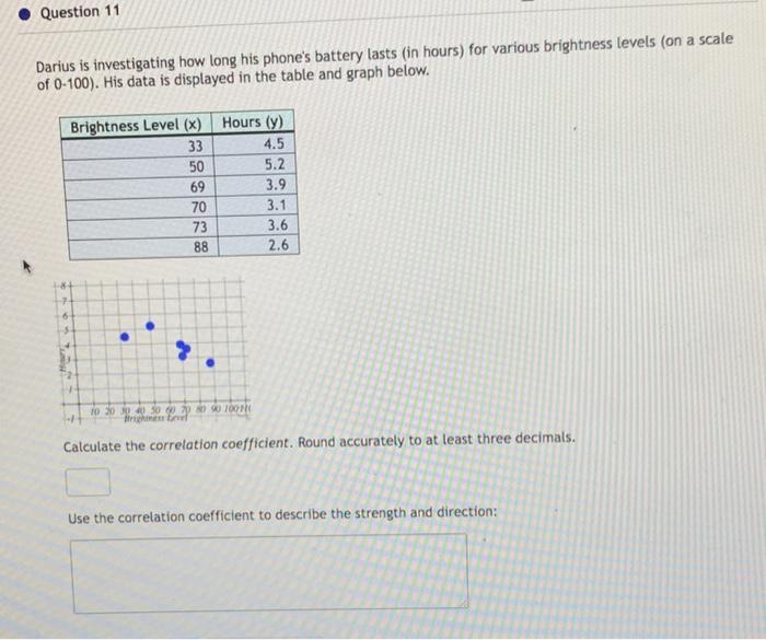 Solved Question 11 Darius is investigating how long his