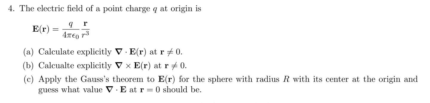 Solved 4. The electric field of a point charge q at origin | Chegg.com