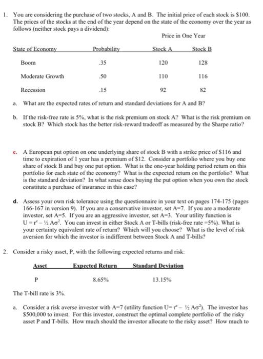 Solved 1. You are considering the purchase of two stocks, A