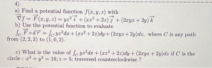 Solved 4) a) Find a potential function f(x, y, z) with Ef= | Chegg.com