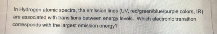 Solved In Hydrogen Atomic Spectra, The Emission Lines (uv, 