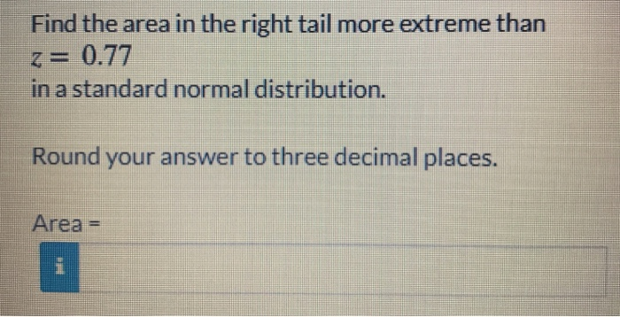 Solved Find the area in the right tail more extreme than z= | Chegg.com