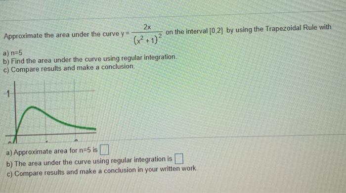 Solved 2x Approximate the area under the curve y = on the | Chegg.com