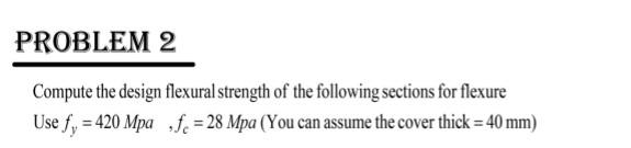 Solved PROBLEM 2 Compute the design flexural strength of the | Chegg.com