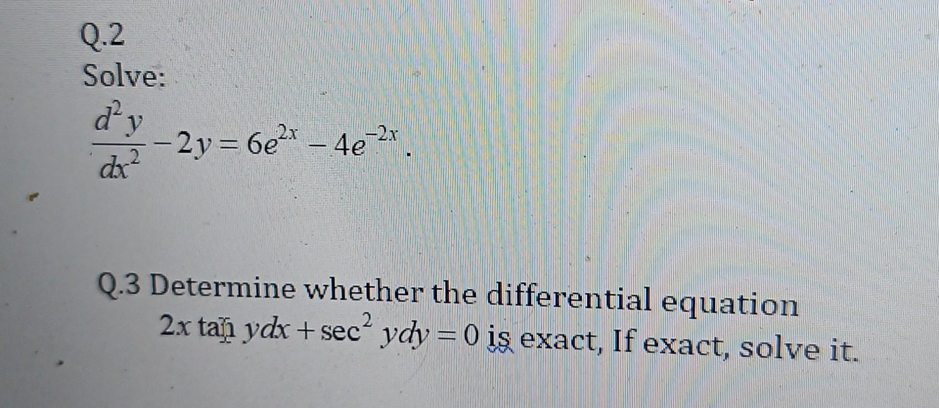 Solved Solve Dx2d2y 2y 6e2x 4e 2x Q 3 Determine Whether The Chegg solved-solve-dx2d2y-2y-6e2x-4e-2x-q-3-determine-whether-the-chegg