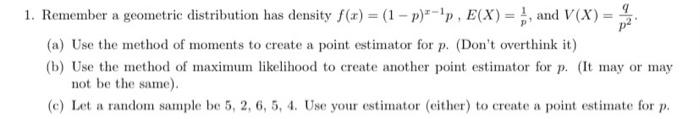 Solved 1. Remember a geometric distribution has density f(x) | Chegg.com