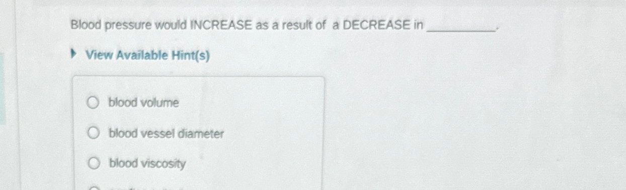 Solved Blood pressure would INCREASE as a result of a | Chegg.com
