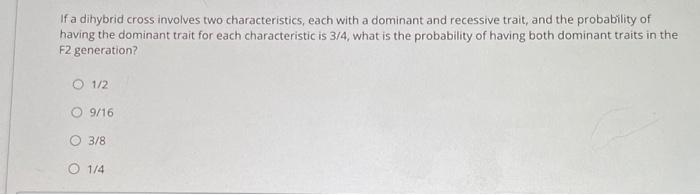 Solved If a dihybrid cross involves two characteristics, | Chegg.com