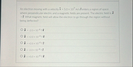 Solved An electron moving with a velocity ⩾=5.0×107msf | Chegg.com