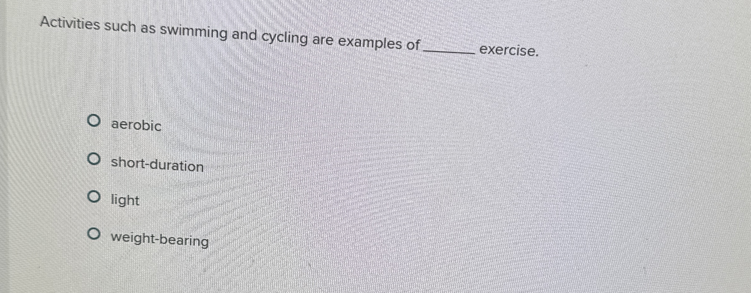 Solved Activities such as swimming and cycling are examples