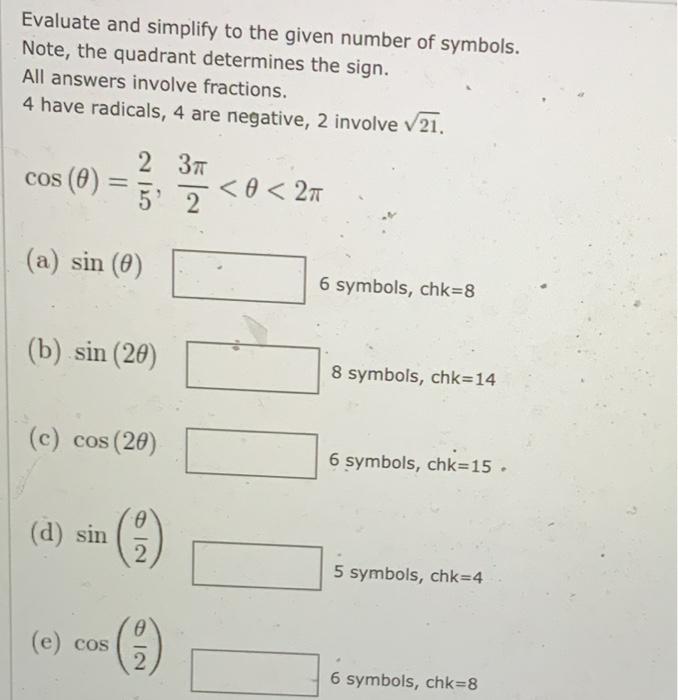 Solved Evaluate and simplify to the given number of symbols. | Chegg.com