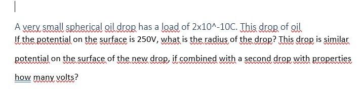 Solved A very small spherical oil drop has a load of | Chegg.com