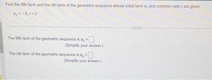 Solved Find the fifth term and the nth term of the geometric | Chegg.com