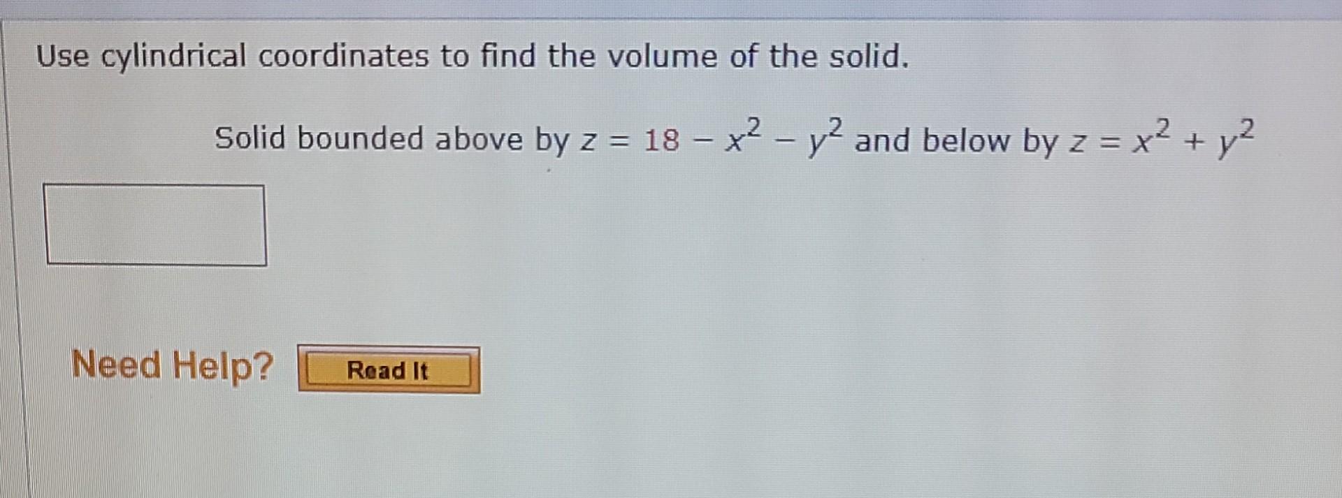 Solved Use cylindrical coordinates to find the volume of the