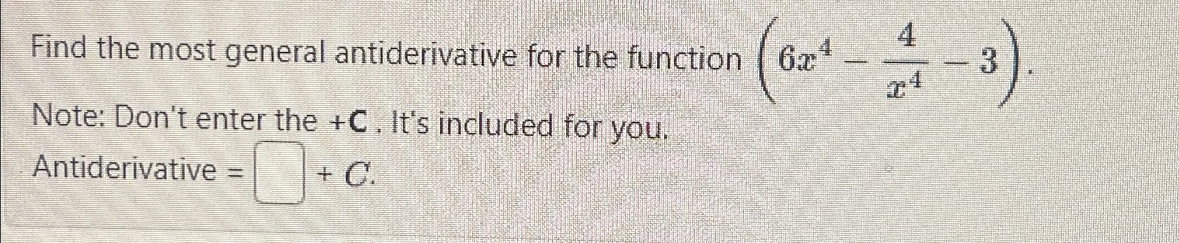 Solved Find the most general antiderivative for the function | Chegg.com