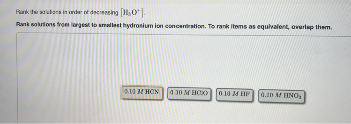 Solved Rank the solutions in order of decreasing H3O Rank | Chegg.com