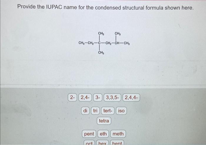 Solved Provide the IUPAC name for the condensed structural | Chegg.com