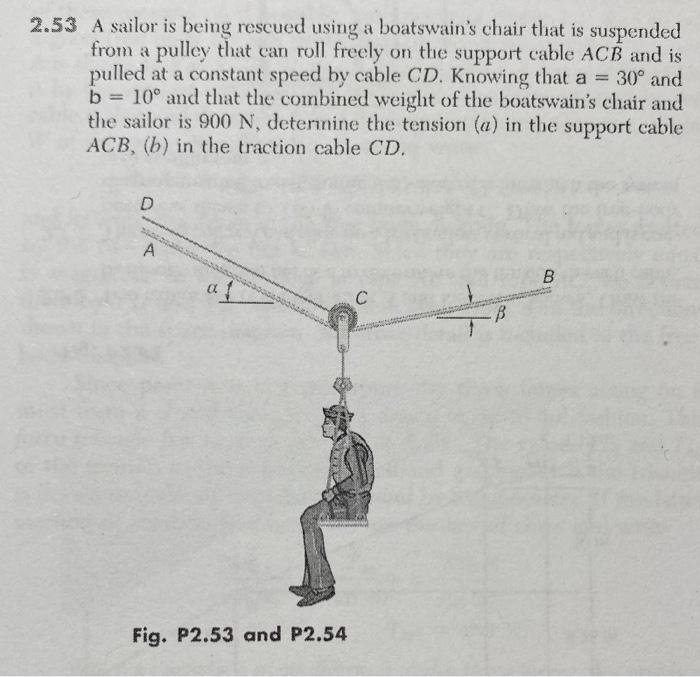 Solved 2.53 A Sailor Is Being Rescued Using A Boatswain's | Chegg.com