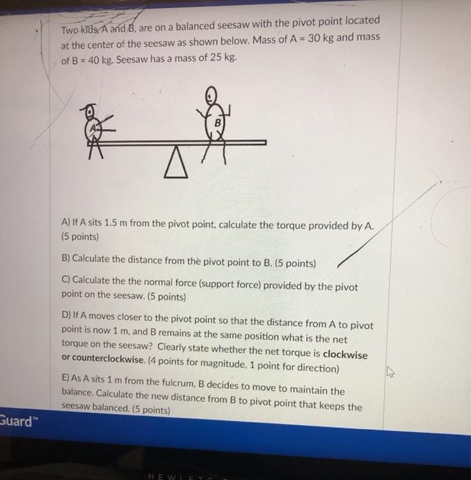 Solved Two kids. A and B, are on a balanced seesaw with the | Chegg.com