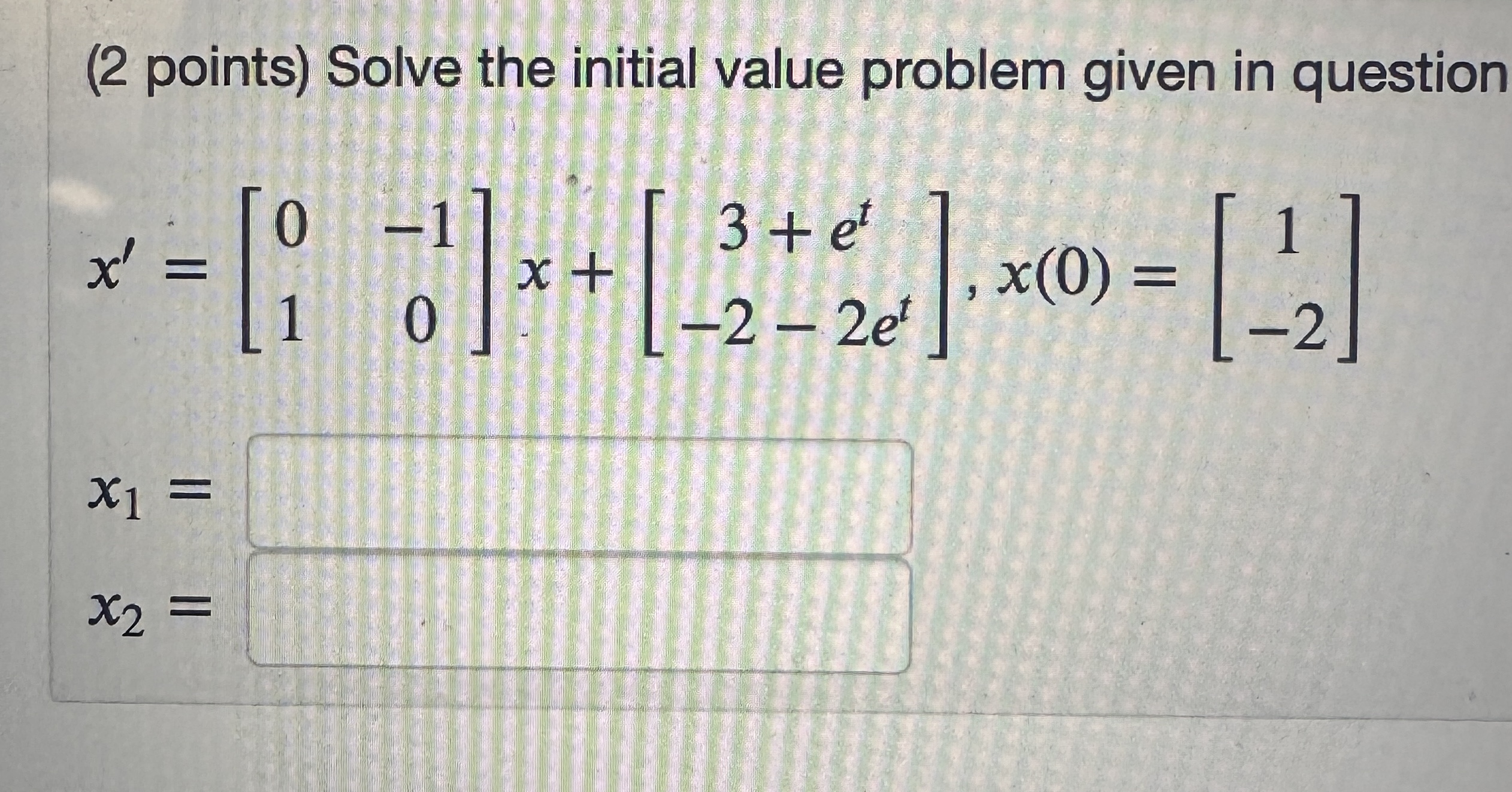 Solved (2 ﻿points) ﻿Solve the initial value problem given in | Chegg.com