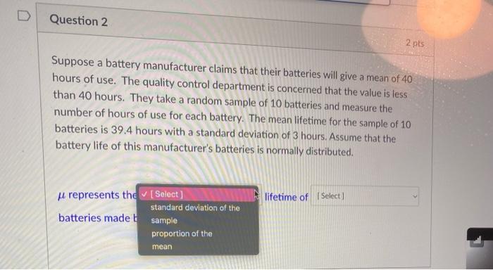 Solved on D Question 1 3 pts Suppose a battery manufacturer | Chegg.com