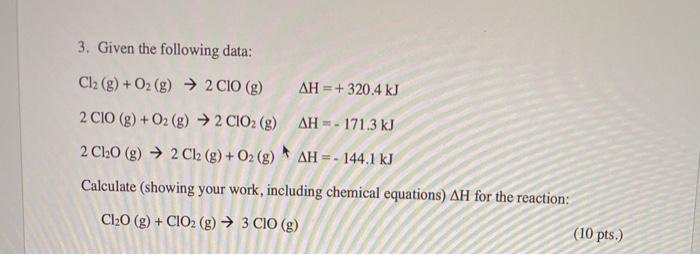 Solved 3. Given the following data: Cl2(g) + O2(g) → 2 CIO | Chegg.com