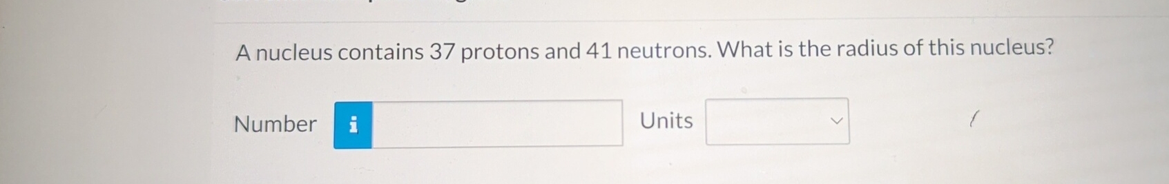 Solved A nucleus contains 37 ﻿protons and 41 ﻿neutrons. What | Chegg.com
