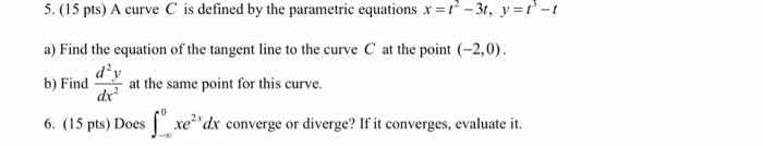 Solved 5.(15 pts) A curve C is defined by the parametric | Chegg.com