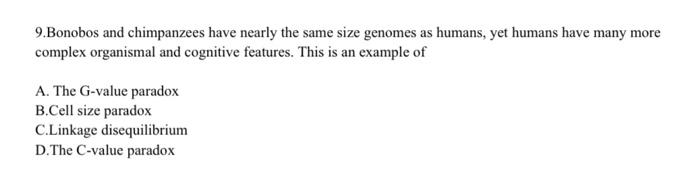 Solved 9.Bonobos and chimpanzees have nearly the same size | Chegg.com