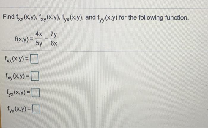 Solved Find Fxx X Y Fxy X Y Fyx X Y And Fyy X Y For