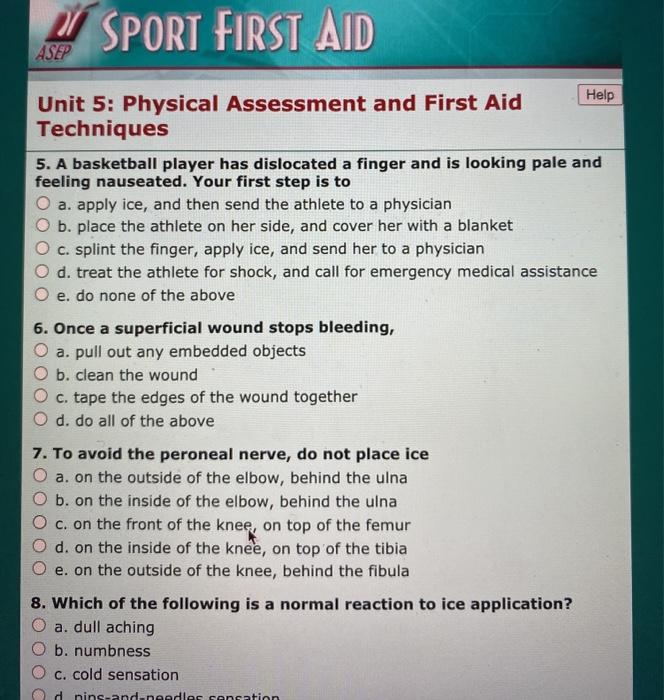 SPORT FIRST AID ASEP Help Unit 5: Physical Assessment and First Aid Techniques 5. A basketball player has dislocated a finger