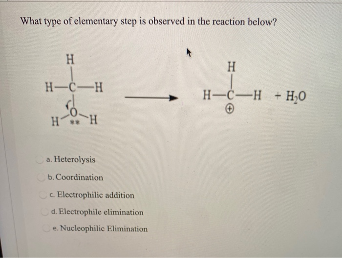 Heterolysis Example Solved What type of elementary step is observed in the | Chegg.com