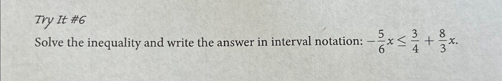Solved Try It #6Solve the inequality and write the answer in | Chegg.com