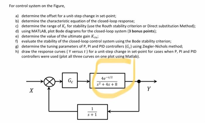 For control system on the Figure,
a) determine the offset for a unit-step change in set-point;
b) determine the characteristi