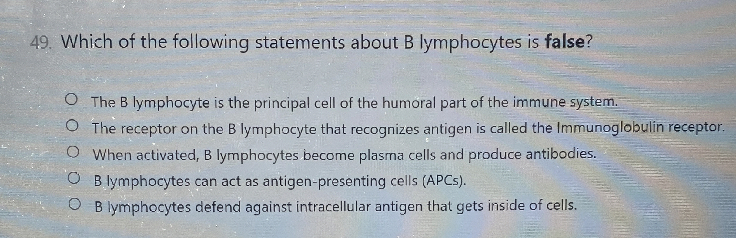 Solved Which of the following statements about B lymphocytes | Chegg.com