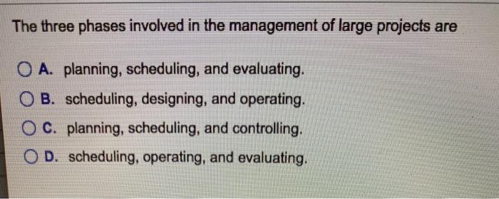 Solved The three phases involved in the management of large | Chegg.com