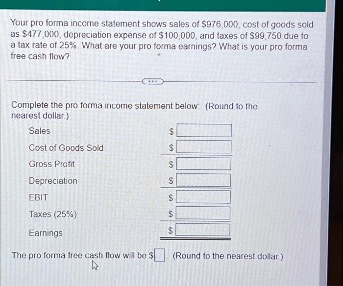 Solved Your pro forma income statement shows sales of | Chegg.com